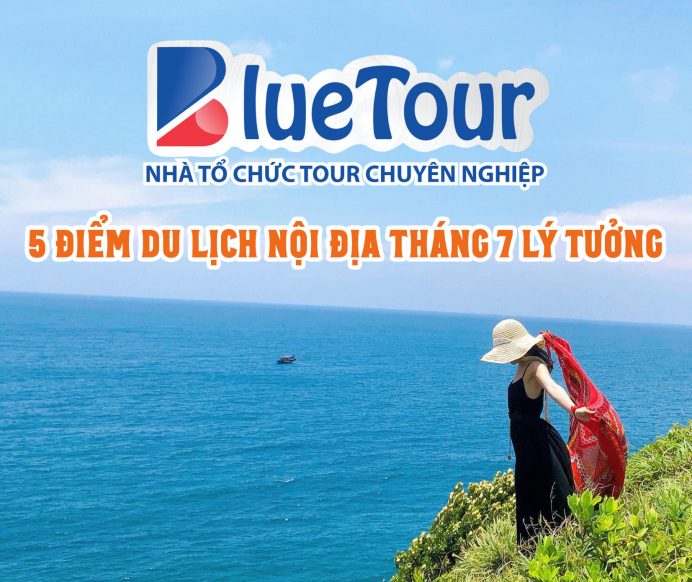 Lưu ngay 5 địa điểm du lịch nội địa tháng 7 “bao đẹp, bao lý tưởng”!