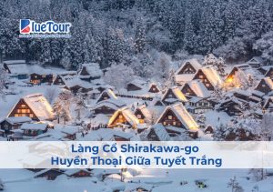 Làng Cổ Shirakawa-go: Huyền Thoại Giữa Tuyết Trắng