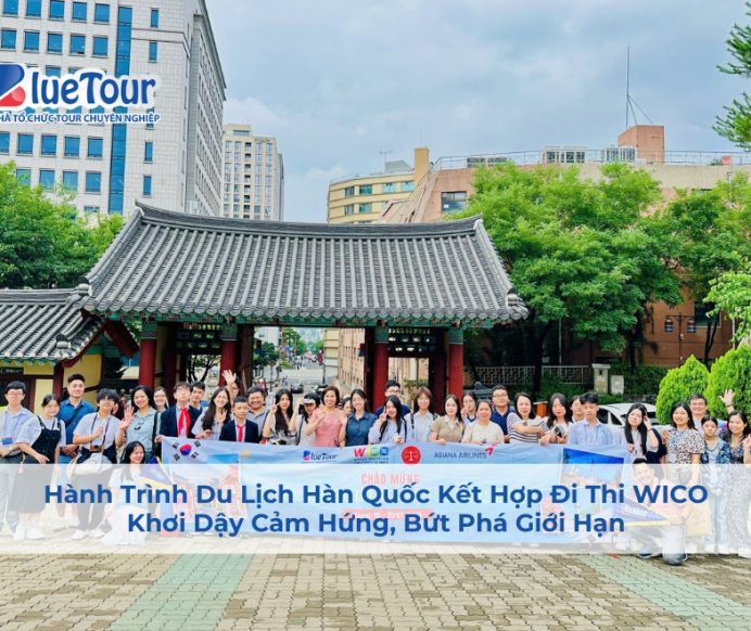 Hành Trình Du Lịch Hàn Quốc Kết Hợp Đi Thi WICO – Khơi Dậy Cảm Hứng, Bứt Phá Giới Hạn