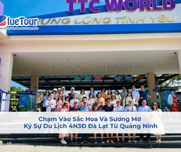 Chạm Vào Sắc Hoa Và Sương Mờ – Ký Sự Du Lịch 4N3Đ Đà Lạt Từ Quảng Ninh