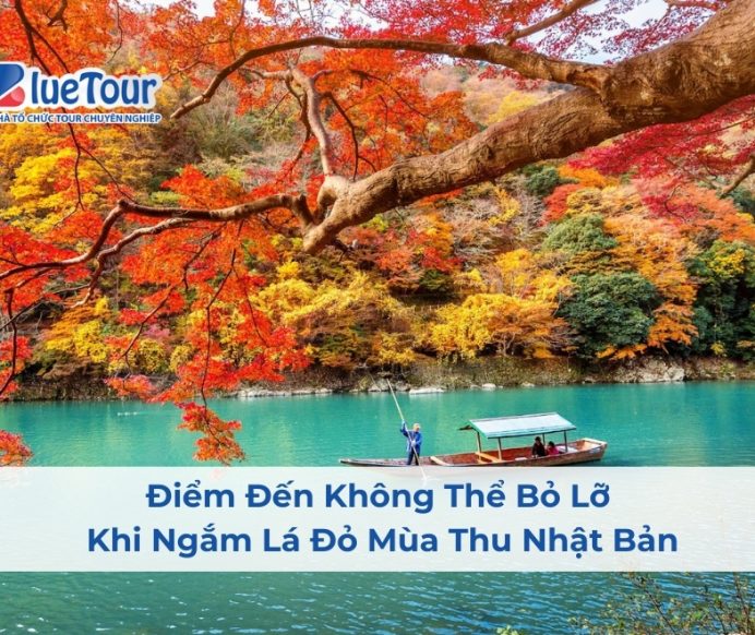 Điểm Đến Không Thể Bỏ Lỡ Khi Ngắm Lá Đỏ Mùa Thu Nhật Bản