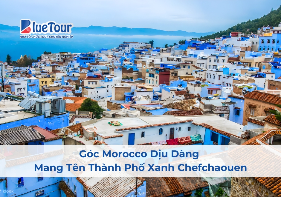 Góc Morocco Dịu Dàng Mang Tên Thành Phố Xanh Chefchaouen