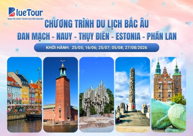 CHƯƠNG TRÌNH DU LỊCH BẮC ÂU: ĐAN MẠCH - NAUY - THỤY ĐIỂN - ESTONIA - PHẦN LAN