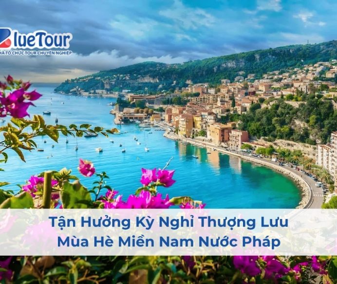 Tận Hưởng Kỳ Nghỉ Thượng Lưu Mùa Hè Miền Nam Nước Pháp