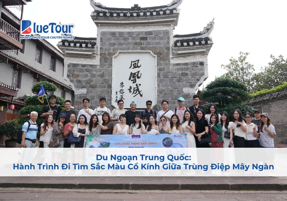 Du Ngoạn Trung Quốc: Hành Trình Đi Tìm Sắc Màu Cổ Kính Giữa Trùng Điệp Mây Ngàn