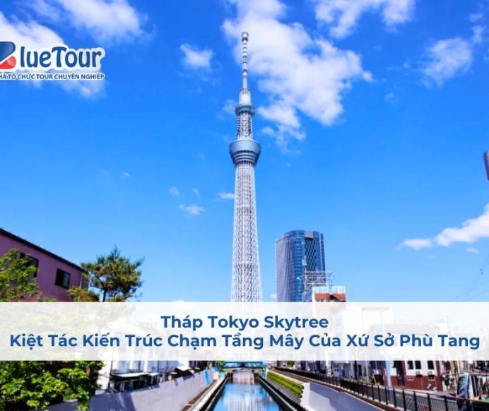 Tháp Tokyo Skytree: Kiệt Tác Kiến Trúc Chạm Tầng Mây Của Xứ Sở Phù Tang