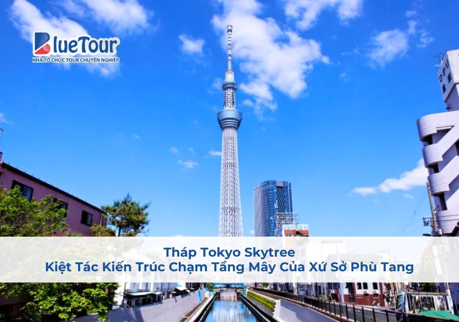 Tháp Tokyo Skytree: Kiệt Tác Kiến Trúc Chạm Tầng Mây Của Xứ Sở Phù Tang