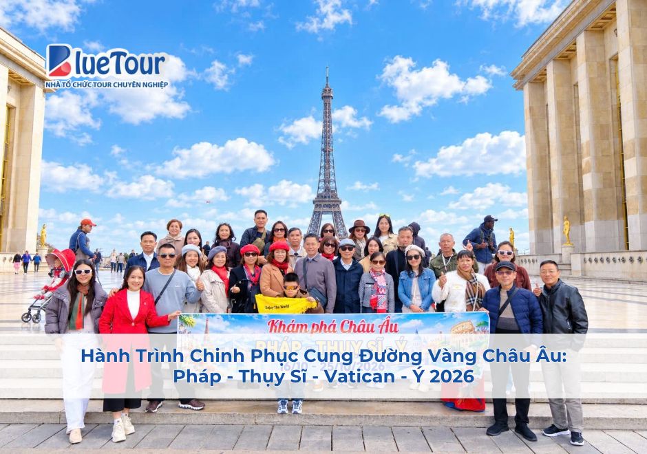 Hành Trình Chinh Phục Cung Đường Vàng Châu Âu: Pháp - Thụy Sĩ - Vatican - Ý 2026