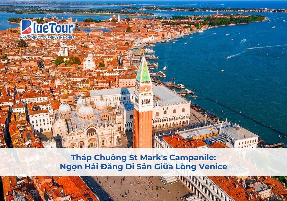 Tháp Chuông St Mark's Campanile: Ngọn Hải Đăng Di Sản Giữa Lòng Venice
